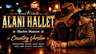 ALANI HALLET - Marlen Manroe || Lagu Batak Populer || Lebih Baik Bersama Janda Daripada Anak Gadis 🔥