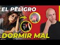 ¿Por qué no DORMIR bien puede MATARTE?