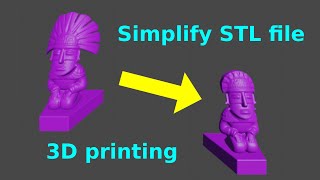 Simplify STL file for 3D printing