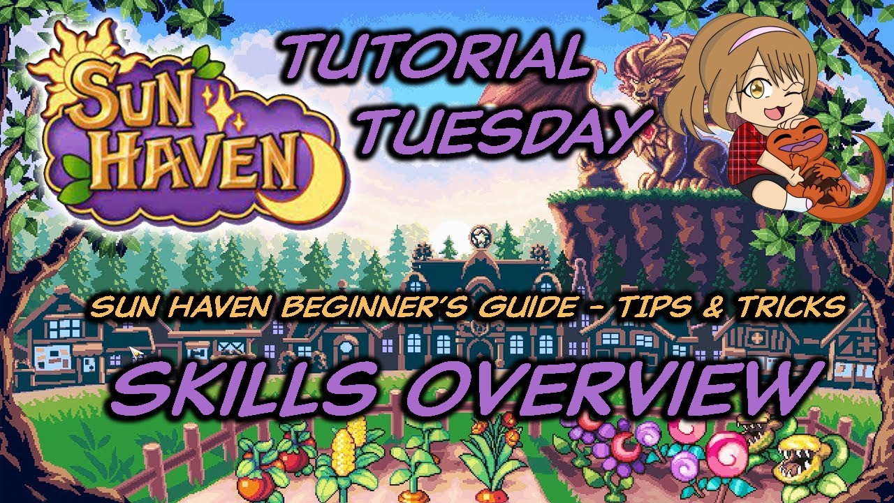 Tutorial Tuesday: Sun Haven Beginner's Guide - Tips & Tricks | Skills Overview