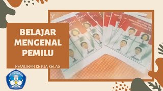 BELAJAR MENGENAL PEMILU MELALUI PEMILU KETUA KELAS