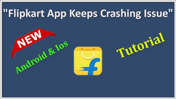 How To Fix Flipkart App Keeps Crashing Issue - Android & Ios - 2022