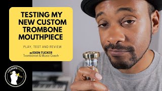 Trombone Lesson: Testing My New Custom Trombone Mouthpiece - Play, Test and Review