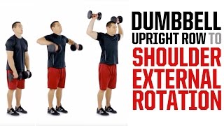 Dumbbell Upright Row to Shoulder External Rotation (STRONG SHOULDERS)