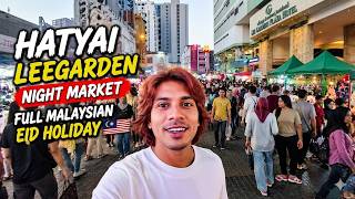 HATYAI LEEGARDEN NIGHT MARKET 🇹🇭 PACKED with Malaysian Tourists During Eid Holiday 2026!