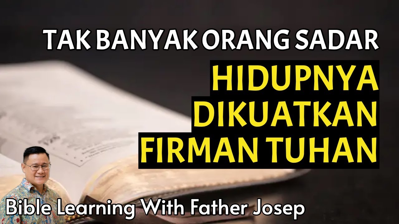 TAK BANYAK ORANG SADAR HIDUPNYA DIKUATKAN FIRMAN TUHAN