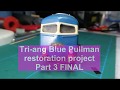Triang Blue Pullman restoration part 3 Final
