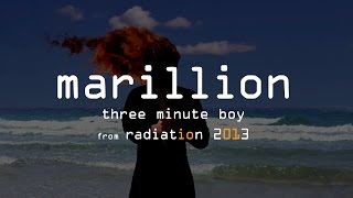 Marillion - Three Minute Boy (from Radiation 2013)