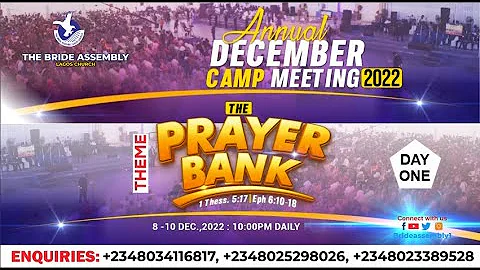 LIVE:  ANNUAL DECEMBER PRAYER CAMP MEETING - DAY ONE: THURS. 8TH DEC., 2022