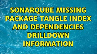 SonarQube missing Package Tangle Index and Dependencies drilldown information