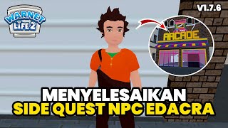 MENYELESAIKAN SIDE QUEST ARKADE SPECIAL NPC EDACRA DI GAME WARNET LIFE 2