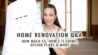 HOME RENOVATION Q&A: How Much MONEY Have We Spent, How’s It Going, Design Plans + MORE | XO, MaCenna