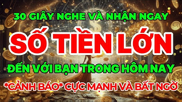 SỐ TIỀN LỚN BẤT NGỜ ĐẾN VỚI BẠN TRONG HÔM NAY I Sức Mạnh Tiềm Thức Luật Hấp Dẫn Thu Hút Tiền Bạc