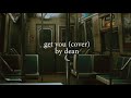 &quot;get you (cover)&quot; - dean but he&#39;s busking on a nyc train