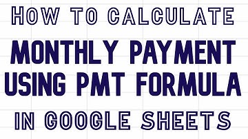 How to calculate monthly payment using the PMT formula in Google Sheets #googlesheets #pmt #payment