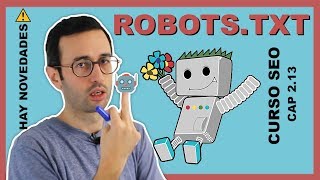 ? ROBOTS.TXT ? qué es, y porqué puede afectar al SEO de nuestra web - Curso SEO 2.1.13