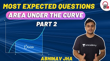 JEE Maths: Area Under The Curve | Most Expected Questions Part 2 | JEE 24x7 | Abhinav Jha