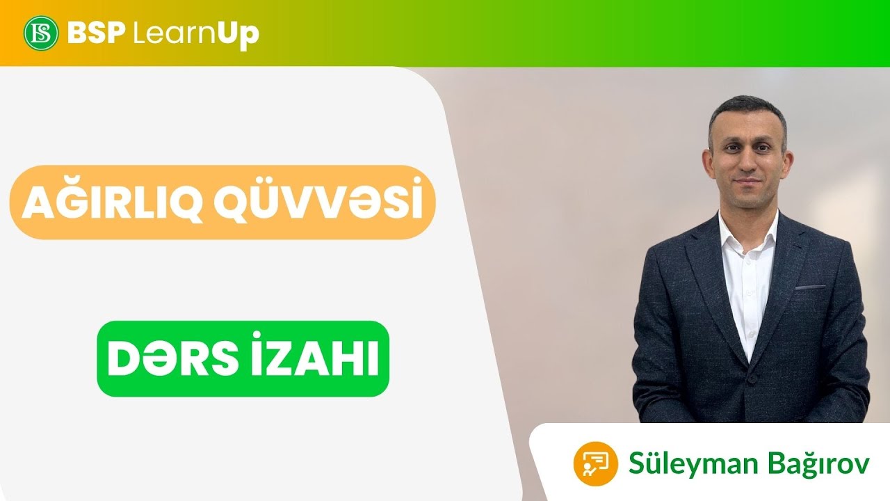 Ağırlıq qüvvəsi. Dərs izahı