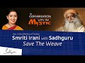 Smriti Irani in Conversation With Sadhguru on Save The Weave - 07 Aug 7:30 pm IST