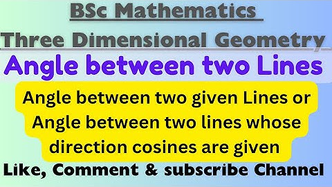 Angle between two lines| Angle between two lines whose direction cosines are given| 3D geometry