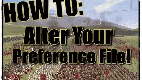 Rome Total War: How to Alter Your Preference File!