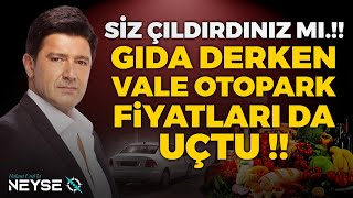 Si̇z Çildirdiniz Mi?? Gıda Derken Vale Otopark Fiyatları Da Uçtu Hakan Uralla Neyse O