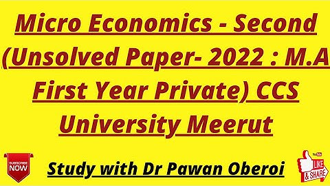 Micro Economics - Second (Unsolved Paper- 2022 : M.A First Year Private) CCS University Meerut