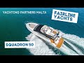 Fairline Squadron 50 | Yachting Partners Malta
