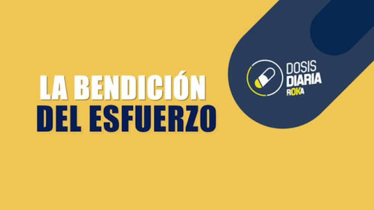 La bendición del esfuerzo - la dosis diaria de hoy 