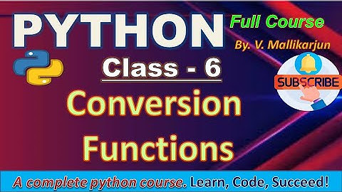 Python Conversion Functions | Type Casting or Type Conversion | Python for Beginners