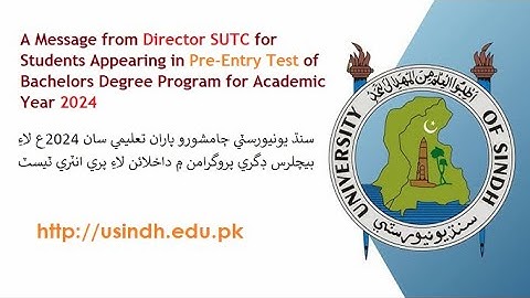 A Message from Director SUTC for Students Appearing in Pre-Entry Test  for Bach. Degree Prog. 2024