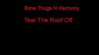 Watch Bone Thugs N Harmony Tear The Roof Off video