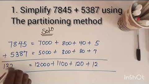 Addition of whole numbers by using the PARTITIONING method* Add whole numbers efficiently