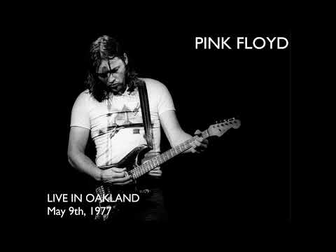 Pink Floyd - Live in Oakland (May 9th, 1977)