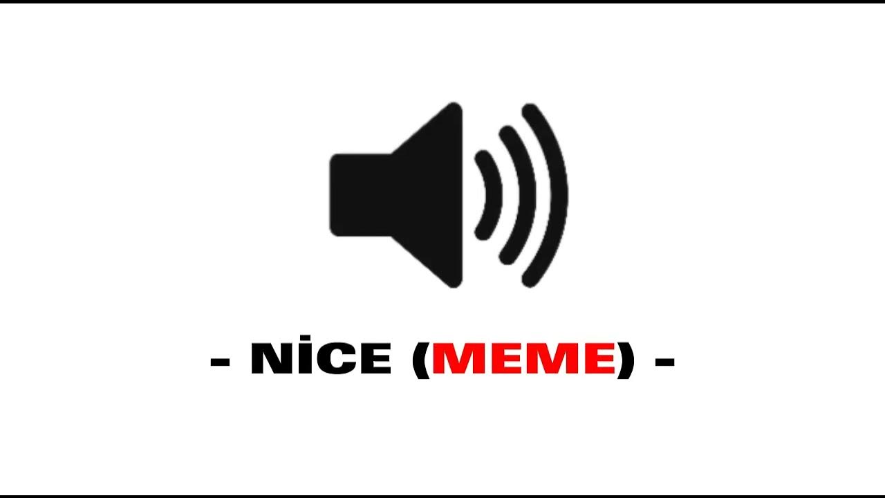 Nice (meme) Sound Effect YouTube