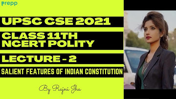 L2 : Salient features of Indian constitution | Class 11 NCERT Polity Chapter 1 | UPSC CSE/IAS 2021