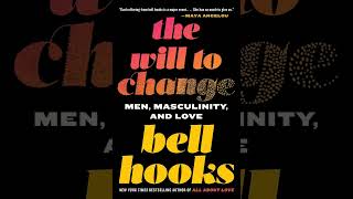 "The Will to Change" Chapter 2: Understanding Patriarchy - bell hooks