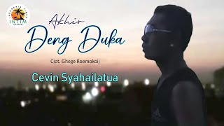 Download lagu AKHIR DENG DUKA - Cevin Syahailatua || Lagu Ambon