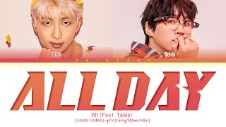 RM – All Day (Feat. Tablo) Lyrics (Color Coded Lyrics Eng/Rom/Han/가사)