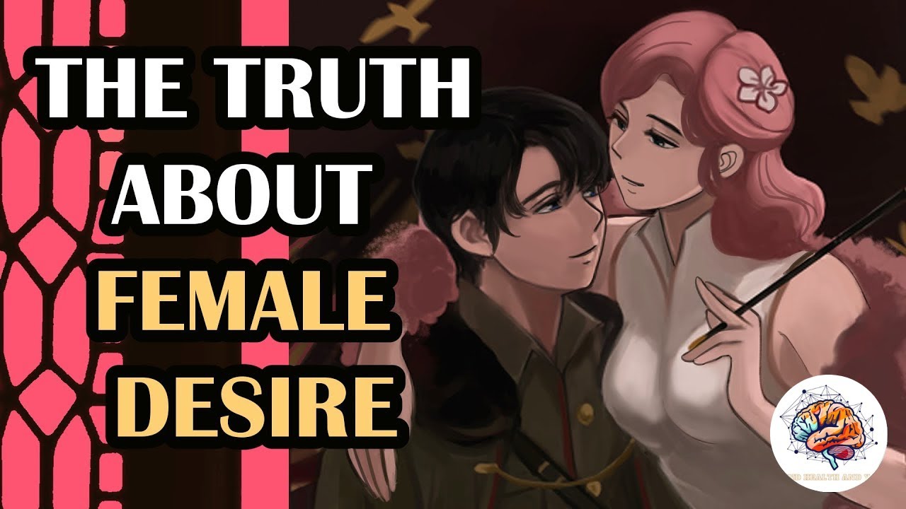 Understanding Female Sexual Desire: What You Need to Know - YouTube