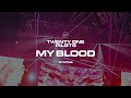 twenty one pilots - My Blood (Stems)