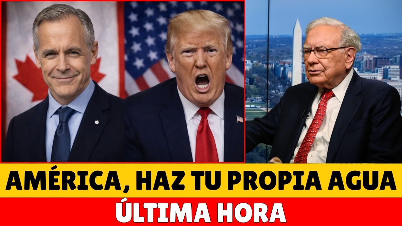 Canada: «Haz tu propia agua» — ahora mira lo que Trump intentó destruir | Warren Buffett