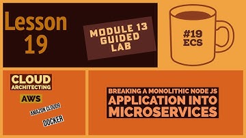 AWS ECS| Module 13 Guided Lab| Breaking a Monolithic Node js Application into Microservices
