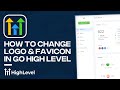 How to change logo  favicon of your agency account in gohighlevel