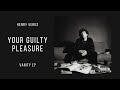Henry Verus YOUR GUILTY PLEASURE OFFICIAL AUDIO 