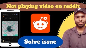 not playing video on reddit  fix issue