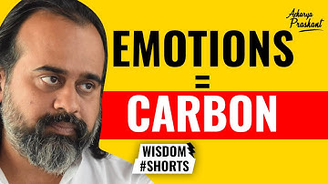 Your emotions are carbon || Acharya Prashant