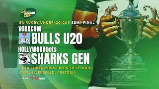 Vodacom Bulls U20 VS Hollywoodbets Sharks GEN - Semi Final 2