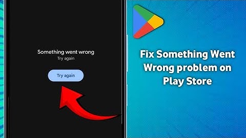 How to Fix "Something Went Wrong, Server Busy" Error on Google Play Store.