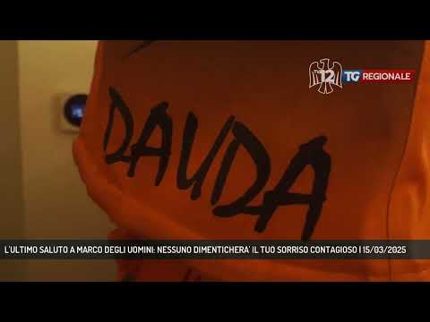 L'ULTIMO SALUTO A MARCO DEGLI UOMINI: NESSUNO DIMENTICHERA' IL TUO SORRISO CONTAGIOSO | 15/03/2025